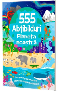 555 abtibilduri. Planeta noastra