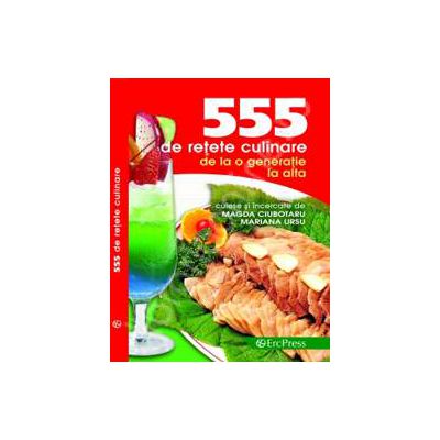 555 de retete culinare de la o generatie la alta