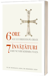 6 ore ale lui Hristos pe cruce