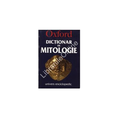 Dictionar de mitologie. Oxford