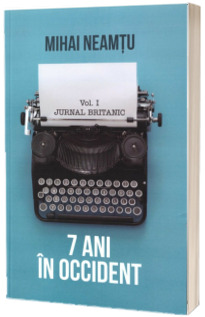 7 ani in Occident. Jurnal britanic
