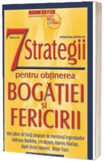 7 strategii pentru obtinerea bogatiei si fericirii