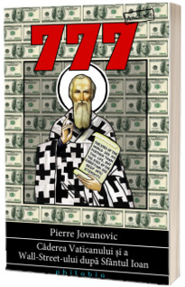 777. Caderea Vaticanului si a Wall Street-ului dupa Sfantul Ioan