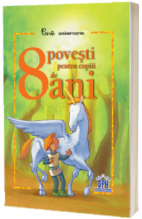 8 Povesti pentru copiii de 8 ani - Carti aniversare