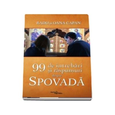 99 de intrebari si raspunsuri despre spovada