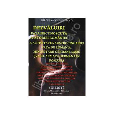 Activitatea Austro-Ungariei fata de Romania. Minoritarii germani. Sasii. Svabii. Armata germana in Romania