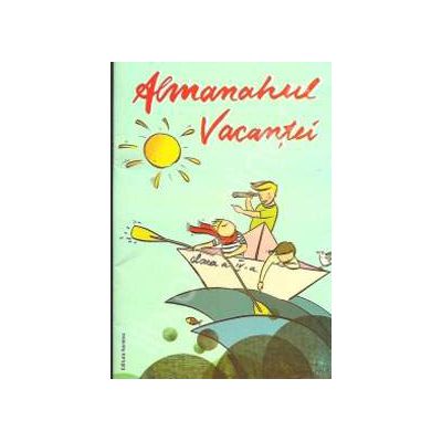 Almanahul Vacantei, clasa a IV-a. Jocuri si exercitii pentru cei mici