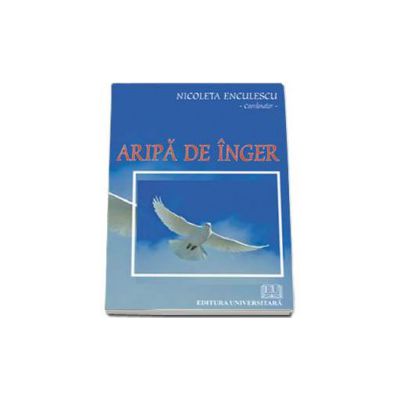 Aripa de inger (Nicoleta Enculescu)