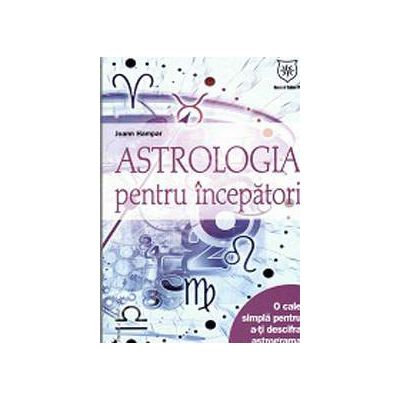 Astrologia pentru incepatori. O cale simpla pentru a-ti descifra astrograma