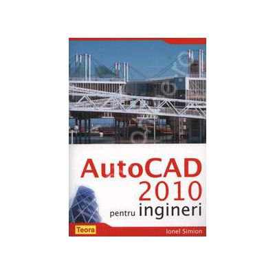 AutoCad 2010 pentru ingineri