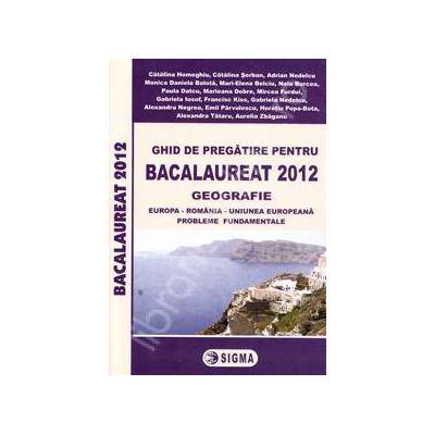 Bac 2012 ghid de pregatire pentru bacalaureat 2012 Geografie