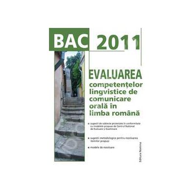 Bacalaureat 2011 - Evaluarea competentelor lingvistice de comunicare orala in limba romana (Eleonora Bulboaca)
