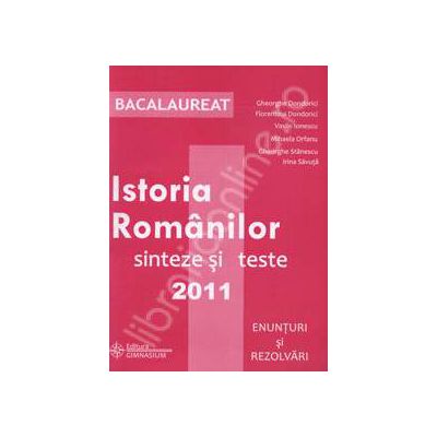 Bacalaureat 2011. Istoria Romanilor sinteze si teste