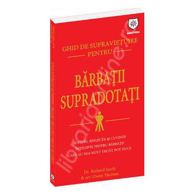 Barbatii supradotati. Ghid de supravietuire - editie epuizata