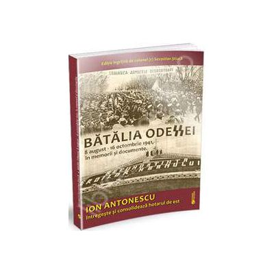 Batalia Odessei 8 august - 16 octombrie 1941, in memorii si documente