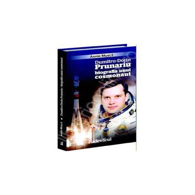 Biografia unui cosmonaut. Dumitru Dorin Prunariu