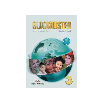 Blockbuster 3 (SB) students book. Manual pentru clasa a VII-a de limba engleza Blockbuster 3
