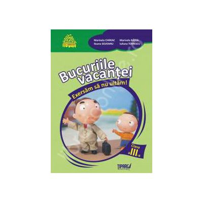 Bucuriile vacantei - exersam sa nu uitam clasa a III-a