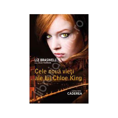 Caderea. Cartea intai. Cele noua vieti ale lui Chloe Kung