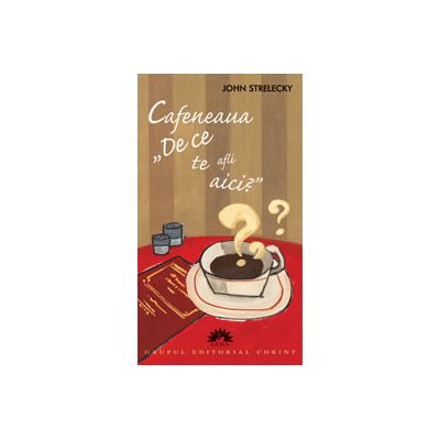 Cafeneaua - De ce te afli aici?
