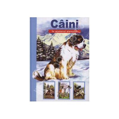 Caini. In ajutorul elevului