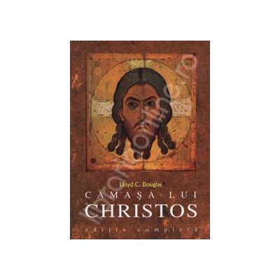 Camasa lui CHRISTOS (editie definitiva si completa)