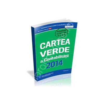 Cartea Verde a Contabilitatii actualizata pentru 2014 (editie tiparita)