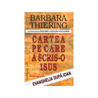 Cartea pe care a scris-o Isus. Evanghelia dupa Ioan