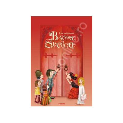 Cele mai frumoase basme spaniole (Editie Cartonata)