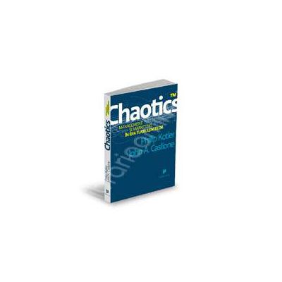 Chaotics. Managementul si marketingul in era tubulentelor