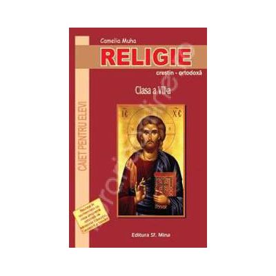 Religie. Caiet pentru elevi. Clasa a VII-a