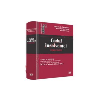 Codul insolventei comentat - Legea nr. 85/2014 privind procedurile de prevenire a insolventei si de insolventa M. Of. nr. 466 din 25 iunie 2014