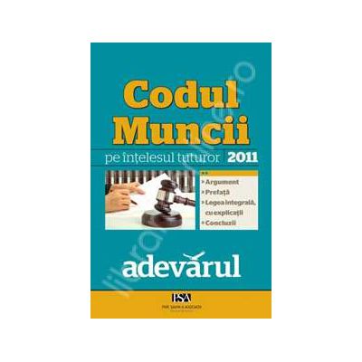 Codul Muncii pe intelesul tuturor 2011