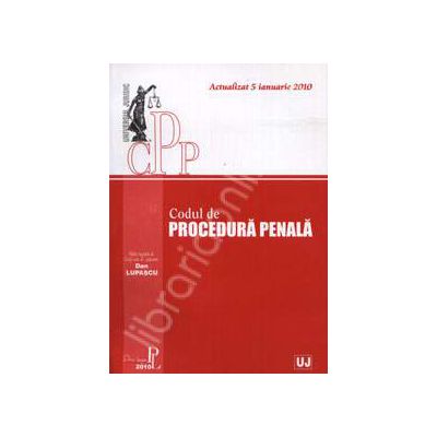 Codul de procedura penala (Actualizat 5 ianuarie 2010) - Ad Litteram