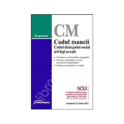 Codul muncii. Codul dialogului social si 5 legi uzuale Actualizat 22 iunie 2011