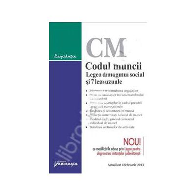 Codul muncii. Legea dialogului social si 7 legi uzuale (Actualizat 4 februarie 2013)