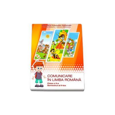 Comunicare in limba romana, manual pentru clasa a II-a - Semestrul al II-lea