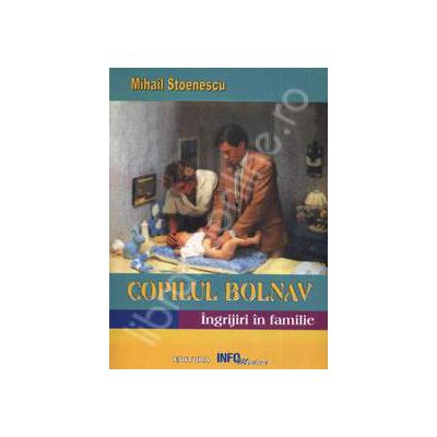 Copilul Bolnav. Ingrijiri in familie