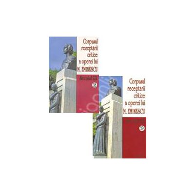 Corpusul receptarii critice a operei lui Mihai Eminescu. Volumele 28-29