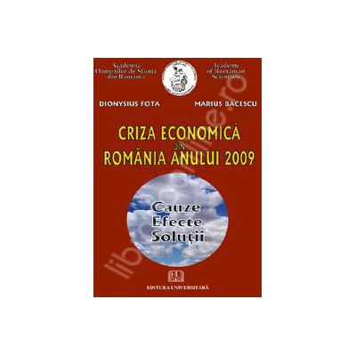 Criza economica din Romania anului 2009. Cauze, efecte, solutii
