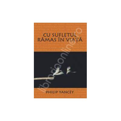 Cu sufletul ramas in viata