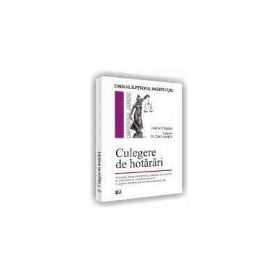 Culegere de hotarari. Privind independenta, impartialitatea si reputatia profesionala a judecatorilor si a procurorilor