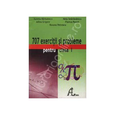 Culegere de matematica 707 exercitii si probleme pentru clasa I