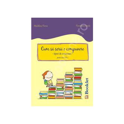 Cum sa scrii o compunere. Tipuri de compuneri pentru clasa a IV-a