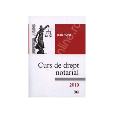 Curs de drept notarial (Ioan Popa)