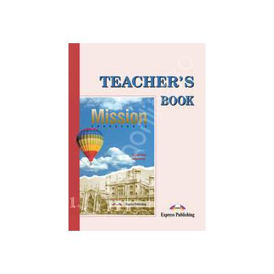 Curs de limba engleza Mission 1 Teachers Book
