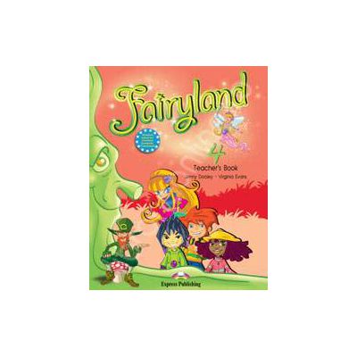 Curs pentru limba engleza. Fairyland 4. Manualul profesorului clasa a IV-a