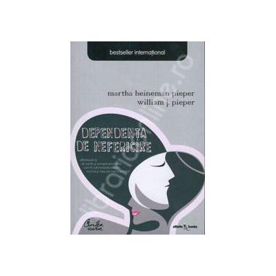 Dependenta de nefericire. Elibereaza-te de starile si comportamentele care iti submineaza relatiile, munca si viata pe care o doresti!