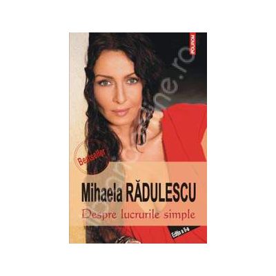 Despre lucrurile simple (Editie revazuta de Mihaela Radulescu)