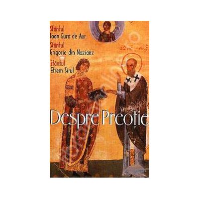 Despre preotie (Traducere, introducere si note de Pr. Dumitru Fecioru)